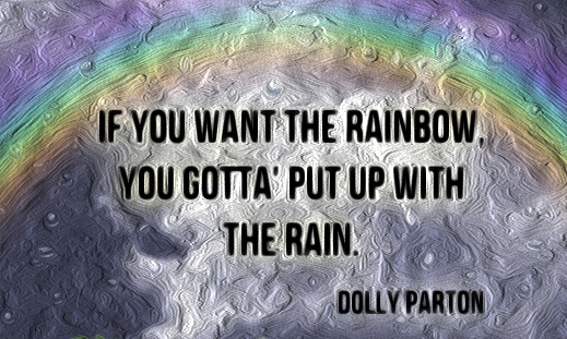 quote-Dolly-Parton-If-you-want-the-rainbow-youve-got-to-put-up-with-the-rain